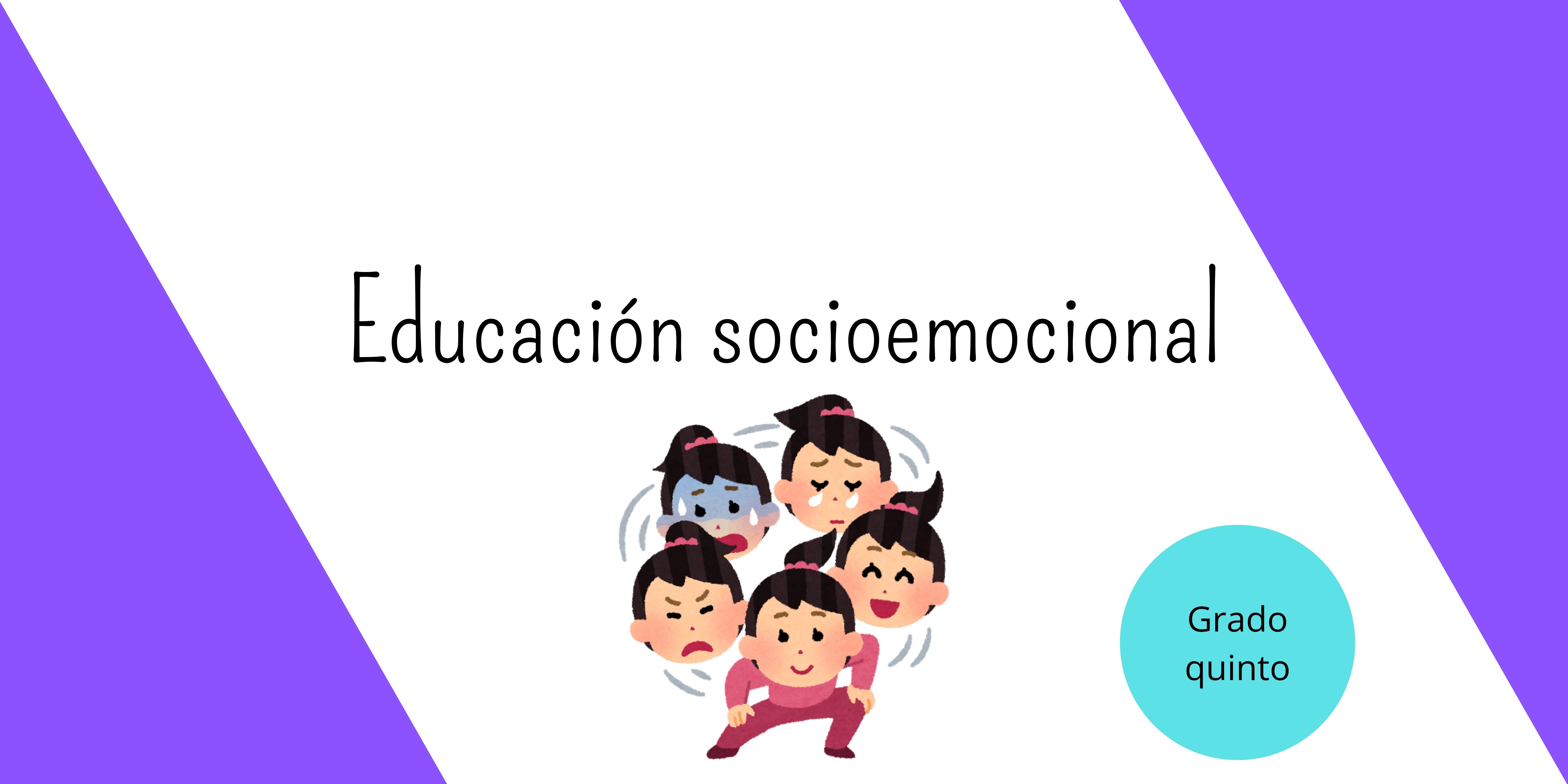 Educación Socio-emocional 
Grado quinto